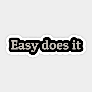 Easy Does It Sticker